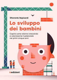 Sviluppo dei bambini - capire come stanno crescendo e valorizzarne il potenziale nei primi cinque 