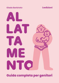 Allattamento - guida completa per genitori 