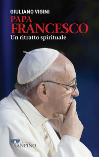 Papa francesco un ritratto spirituale 
