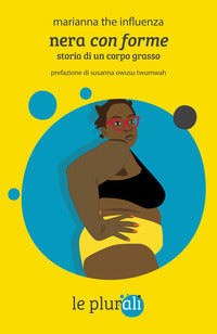 Nera con forme - storia di un corpo grasso 