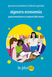 Signora economia - guida femminista al capitale delle donne 