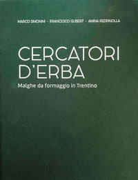Cercatori d'erba - malghe da formaggio in trentino 