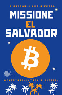 Missione el salvador - avventura natura e bitcoin 