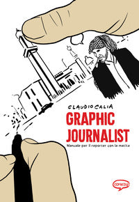 Graphic journalist - manuale per i reporter con la matita 