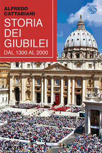 Storia dei giubilei dal 1300 al 2000 