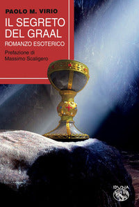 Segreto del graal - romanzo esoterico 
