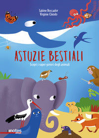 Astuzie bestiali - scopri i super poteri degli animali 