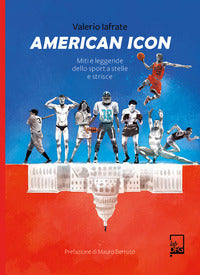 American icon - miti e leggende dello sport a stelle e strisce 