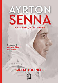 Ayrton senna - occhi feroci occhi bambini 