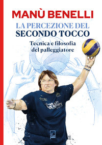 Percezione del secondo tocco - tecnica e filosofia del palleggiatore 