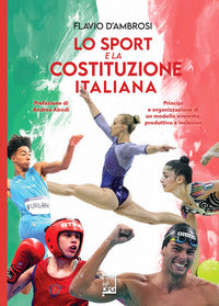 Sport e la costituzione italiana - principi ed organizzazione di un modello vincente, produttivo 