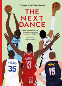 Next dance - nba le statistiche e le storie che raccontano l'evoluzione del gioco 