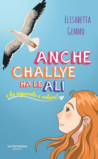 Anche challye ha le ali e ha imparato a volare 
