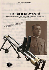 Pistolieri avanti! la decima battaglia dell'isonzo dal diario del granatiere federico dogliotti 