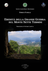 Eredita' della grande guerra sul monte sette termini 