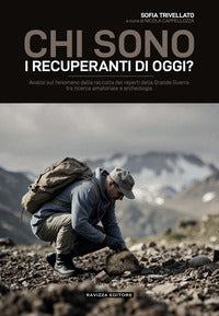 Chi sono i recuperanti di oggi ? analisi sul fenomeno della raccolta dei reperti della grande 