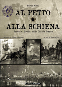 Al petto o alla schiena - tracce di fucilati nella grande guerra 