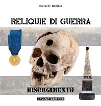 Reliquie di guerra - risorgimento 