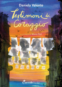 Testimoni di coraggio. ed. illustrata 