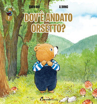 Dov'e' andato orsetto ? 