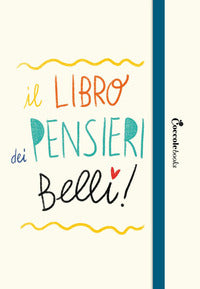 Libro dei pensieri belli - guida alla realizzazione di un diario personale 