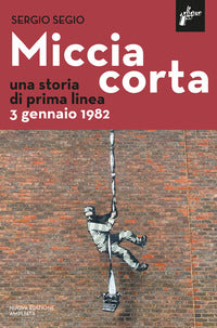 Miccia corta - una storia di prima linea. 3 gennaio 1982 