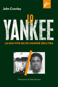 Yankee - la mia vita da exmarine dell'ira 