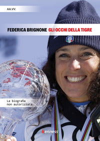 Federica brignone gli occhi della tigre 