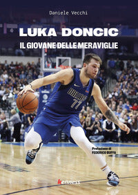 Luka doncic - il giovane delle meraviglie 