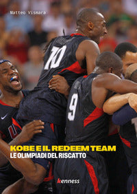 Kobe e il redeem team - le olimpiadi del riscatto 