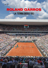 Roland garros - la terra degli dei 
