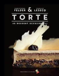 Torte - 40 dessert eccezionali 