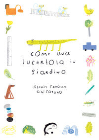 Come una lucertola in giardino 