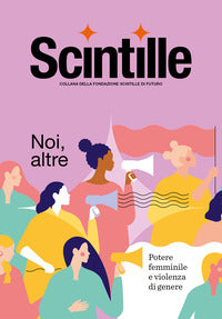 Scintille - noi altre potere femminile e violenza di genere 