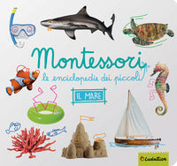 Montessori le enciclopedie dei piccoli il mare 
