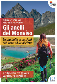 Anelli del monviso - le piu' belle escursioni con vista sul re di pietra 