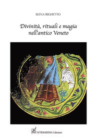 Divinita' rituali e magia nell'antico veneto 