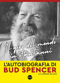 Giro del mondo in ottant'anni - l'autobiografia di bud spencer 