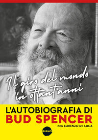 Giro del mondo in ottant'anni - l'autobiografia di bud spencer 