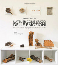 Atelier come spazio delle emozioni - un nuovo metodo di progettazione degli spazi creativi 