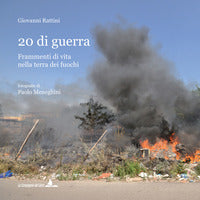 20 di guerra - frammenti di vita nella terra dei fuochi 
