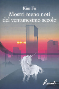 Mostri meno noti del ventunesimo secolo 