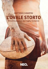Ovale storto - ritratto poetico del rugby inclusivo 
