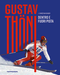 Gustav thoni - dentro e fuoripista 