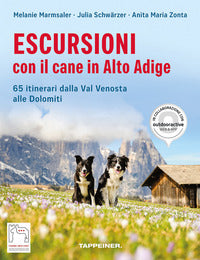 Escursioni con il cane in alto adige - 65 itinerari dalla val venosta alle dolomiti 