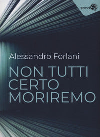 Non tutti certo moriremo 