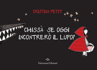 Chissa' se oggi incontrero' il lupo ? 
