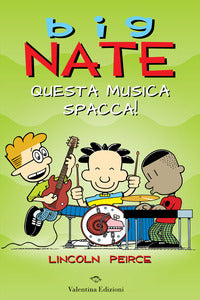 Big nate questa musica spacca 