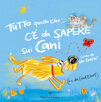 Tutto quello che c'e' da sapere sui cani 