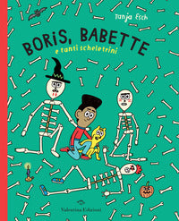 Boris babette e tanti scheletrini 